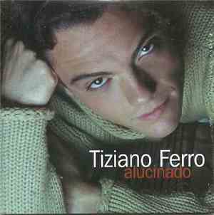 Tiziano Ferro - Alucinado