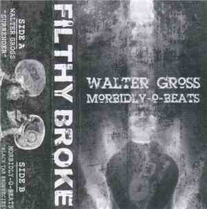 Walter Gross  / Morbidly-O-Beats - Surrender​/​Black Tar Prophecies