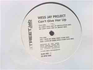 Wes Jay Project - Can't Give Her Up / I Love My Babe