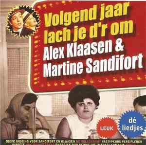 Alex Klaasen & Martine Sandifort - Volgend Jaar Lach Je D'r Om
