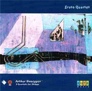 Arthur Honegger / Erato Quartet - 3 Quartets For Strings