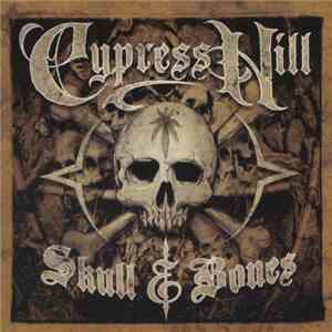 Cypress Hill - Skull & Bones