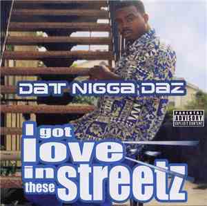 Dat Nigga Daz - I Got Love In These Streetz