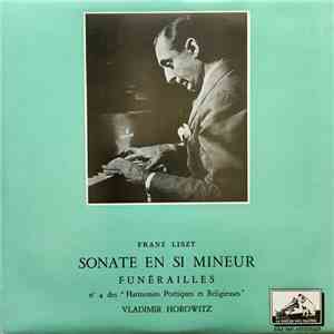 Franz Liszt, Vladimir Horowitz - Sonate En Si Mineur / Funérailles