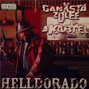 Ganxsta Zolee És A Kartel - Helldorado