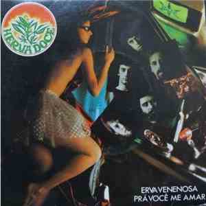 Herva Doce - Erva Venenosa/ Pra Você Me Amar
