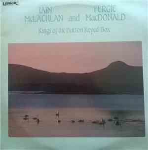 Iain McLachlan , Fergie Macdonald - Kings Of The Button Keyed Box