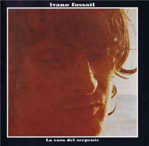 Ivano Fossati - La Casa Del Serpente