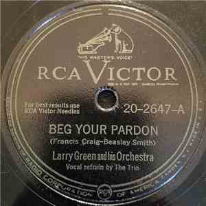 Larry Green And His Orchestra - Beg Your Pardon / Can It Ever Be The Same