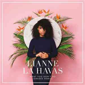 Lianne La Havas - What You Don't Do (Grades Remix)
