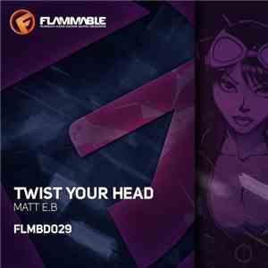 Matt E.B - Twist Your Head