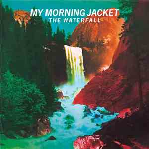 My Morning Jacket - The Waterfall