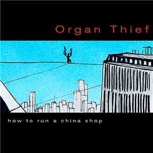 Organ Thief - How To Run A China Shop EP