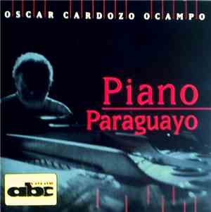 Oscar Cardozo Ocampo - Piano Paraguayo