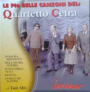 Quartetto Cetra - Le Più Belle Canzoni Del: Quartetto Cetra