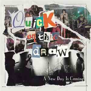 Quick On The Draw  - A New Day Is Coming