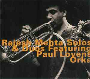 Rajesh Mehta Solos & Duos featuring Paul Lovens - Orka