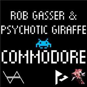 Rob Gasser & Psychotic Giraffe - Commodore