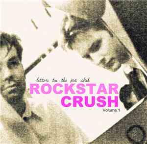 Rockstar Crush - letters to the fan club - volume 1