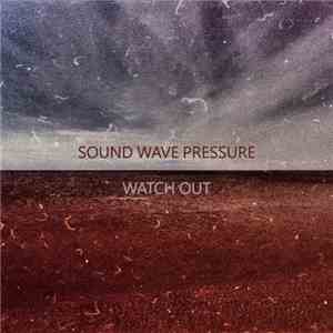 Sound Wave Pressure - Watch Out