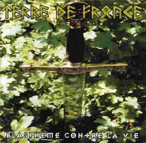 Terre De France - Blaspheme Contre La Vie
