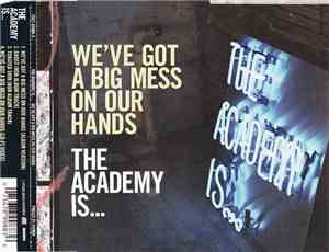 The Academy Is... - We've Got A Big Mess On Our Hands