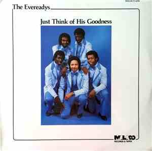 The Evereadys - Just Think Of His Goodness