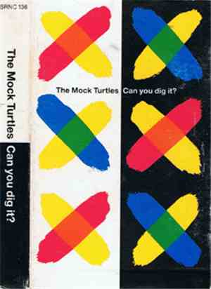 The Mock Turtles - Can You Dig It?