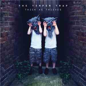 The Temper Trap - Thick As Thieves