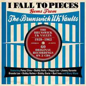 Various - I Fall To Pieces - Gems From The Brunswick UK Vaults