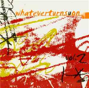 Various - Whateverturnsuon Vol. 2