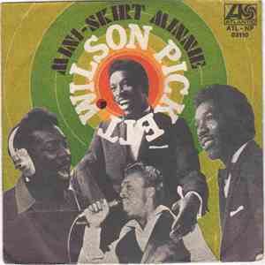 Wilson Pickett - Mini-Skirt Minnie / Back In Your Arms