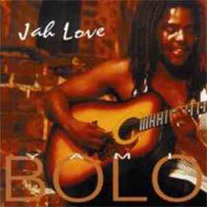 Yami Bolo - Jah Love