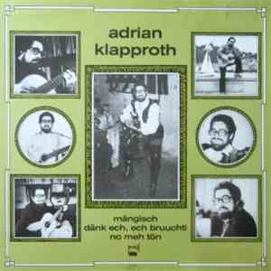 Adrian Klapproth - Mängisch Dänk Ech, Ech Bruuchti No Meh Tön