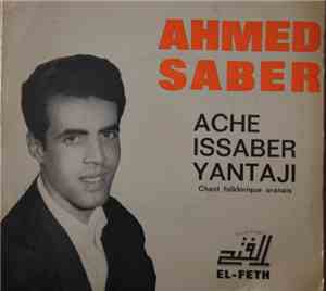 Ahmed Saber - Ache Issaber Yantaji