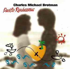 Charles Michael Brotman - Pacific Rendezvous