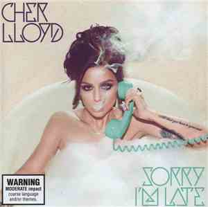 Cher Lloyd - Sorry I'm Late
