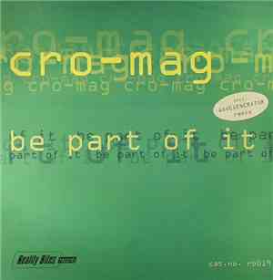 Cro-Mag - Be Part Of It
