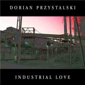 Dorian Przystalski - Industrial Love