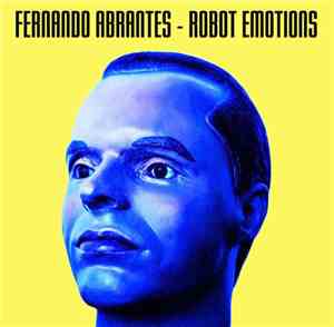 Fernando Abrantes - Robot Emotions