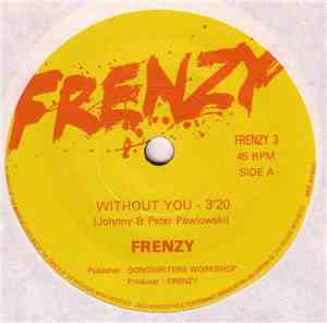 Frenzy  - Without You / Thanx For Nothing