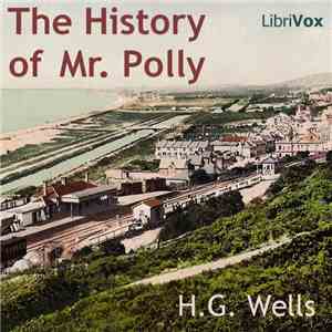 H.G. Wells - The History Of Mr. Polly