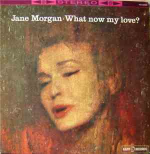 Jane Morgan - What Now My Love?