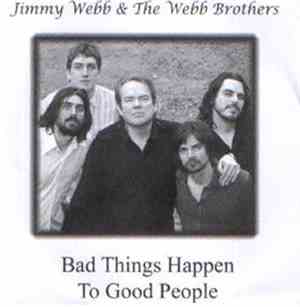 Jimmy Webb & The Webb Brothers - Bad Things Happen To Good People