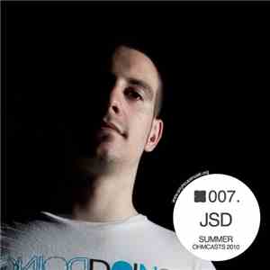 JSD  - OHM Summer Podcast #007