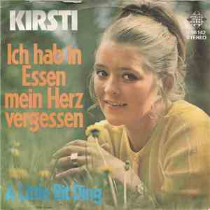 Kirsti - Ich Hab' In Essen Mein Herz Vergessen