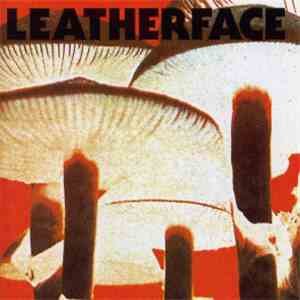 Leatherface - Mush