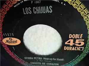 Los Chijuas - Arriba Petra = Hooray For Hazel