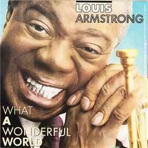 Louis Armstrong - What A Wonderful World