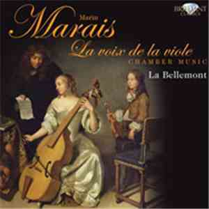 Marin Marais - La Bellemont - La Voix De La Viole